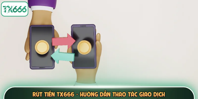 Rút Tiền TX666